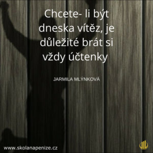 citát, sbírání účtenek, postava , vítězství, plot , škola na peníze, Jarmila Mlýnková