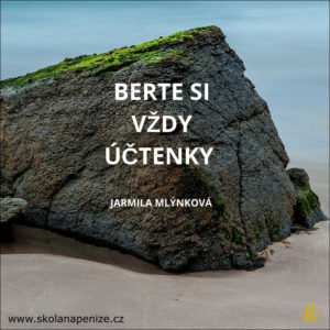 pravidlo, účtenka , doklad, vytesáno do kamene , citát Jarmila Mlýnková, škola na peníze 